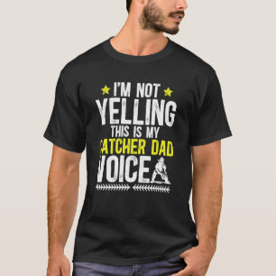 Softball Catcher Dad Voice Dad Of A Softball Catch T-Shirt