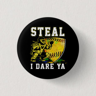 Softball Catcher Girls Steal I Dare Ya Player Coac 1 Inch Round Button