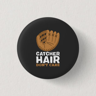 Softball - Catcher Hair Don't Care 1 Inch Round Button