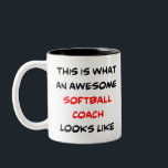 softball coach, awesome Two-Tone coffee mug<br><div class="desc">awesome softball coach</div>