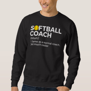 Softball Coach Definition 1 Sweatshirt