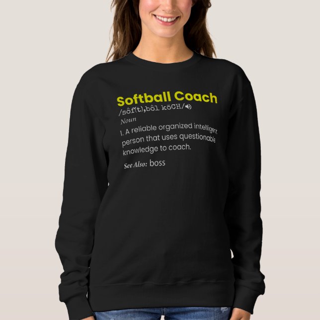 Softball Coach Definition Noun   Softball Trainer Sweatshirt (Front)