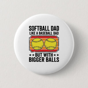 Softball Dad Bigger Balls Vintage Engraving Shirt_ 2 Inch Round Button