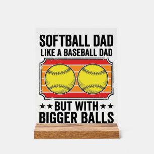 Softball Dad Bigger Balls Vintage Engraving Shirt_ Acrylic Sign