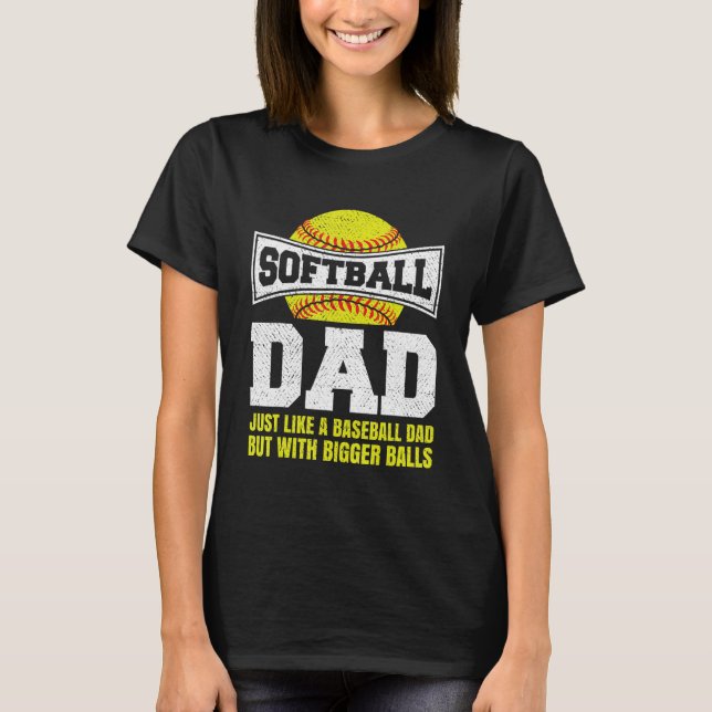 Softball Dad   For Father's Day Players Daddy     T-Shirt (Front)