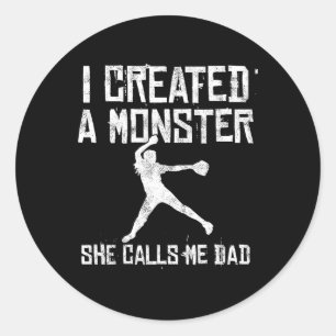 Softball Dad - I Created A Monster She Calls Me Da Classic Round Sticker