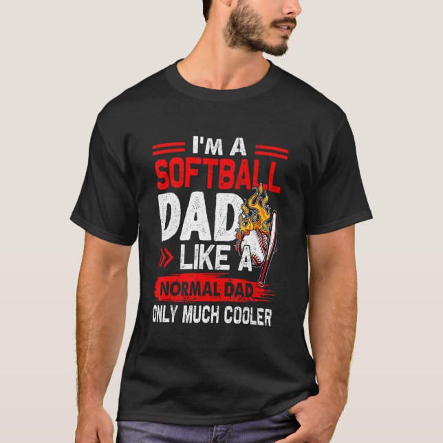Softball Dad Like A Normal Dad Only Much Cooler T-Shirt (Front)