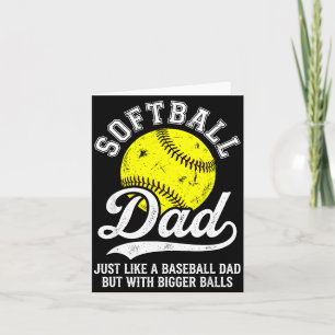 Softball Dad Like Baseball But With Bigger Funny  Card