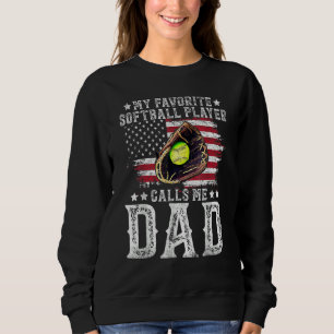 Softball Dad My Favourite Softball Player Calls Me Sweatshirt