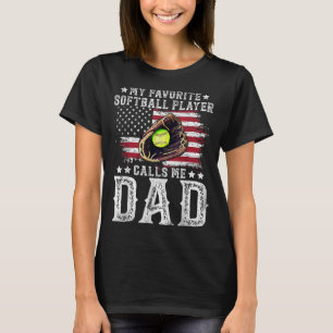 Softball Dad My Favourite Softball Player Calls Me T-Shirt