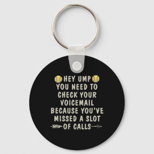 Softball Hey Ump You Need To Check Your Voicemail Keychain