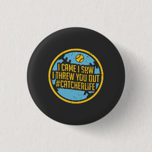 Softball - I Came I Saw I Threw You Out 1 Inch Round Button