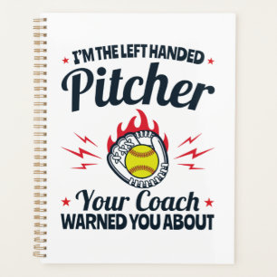 Softball I'm the Left Handed Pitcher Funny Planner