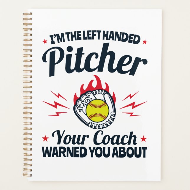 Softball I'm the Left Handed Pitcher Funny Planner (Front)