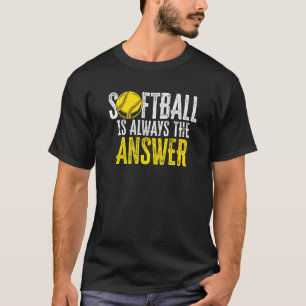 Softball Is Always The Answer Softball Player Pitc T-Shirt