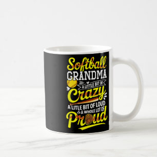 Softball Lover Grandma Funny Loud And A Whole Lot  Coffee Mug