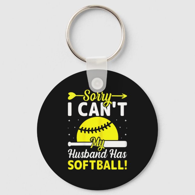Softball Lover Wife - Sorry I Can't My Husband Has Keychain (Front)