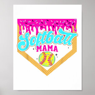 Softball Mama Drip Ice Cream Dripping Game Day Sof Poster