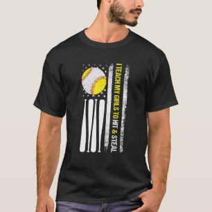 Softball Mom Dad I Teach My Girls To Hit And Steal T-Shirt
