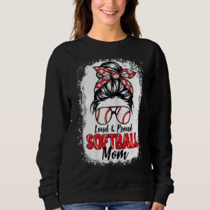 Softball Mom Messy Bun Loud And Proud Softball Mo Sweatshirt