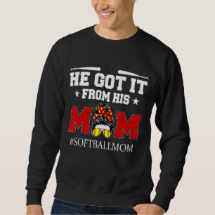 Softball Mom Messy Bun Motheru2019s Day He Got It Sweatshirt
