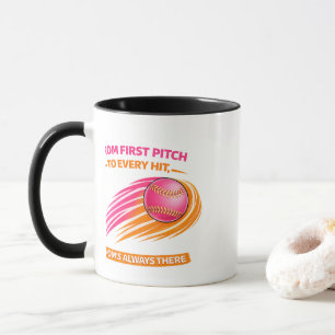 Softball Mom Mug – From First Pitch to Every Hit M