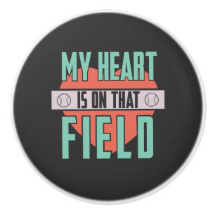 Softball - My Heart Is On That Field Ceramic Knob