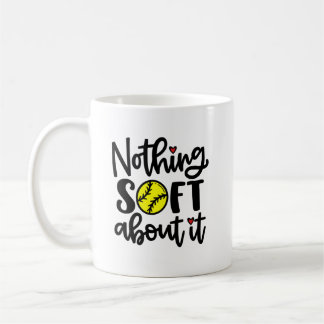 Softball - Nothing Soft About It Mug