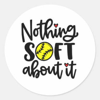 Softball - Nothing Soft About It Stickers