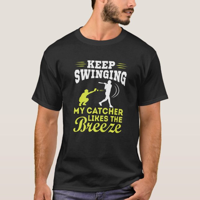 Softball Pitcher Keep Swinging My Catcher Likes th T-Shirt (Front)