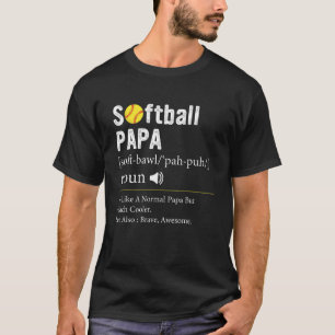 Softball Player Sport Softball Papa Definition T-Shirt