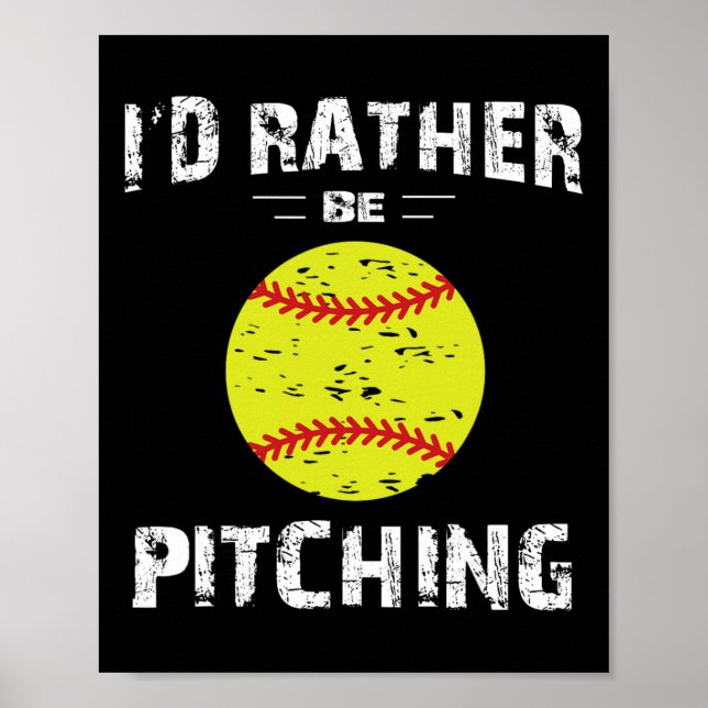 Softball Shirts For Girls Pitcher, I'd Rather Be P Poster (Front)