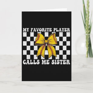 Softball Sister Girl My Favorite Player Calls Me S Card