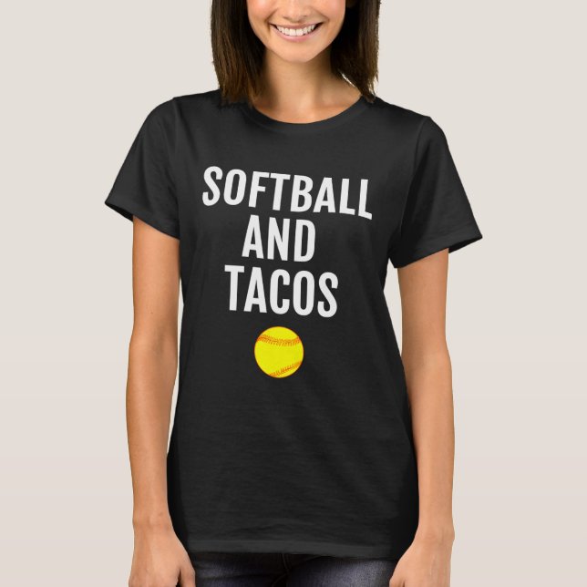 Softball - Softball And Tacos Funny Softball Tee  (Front)