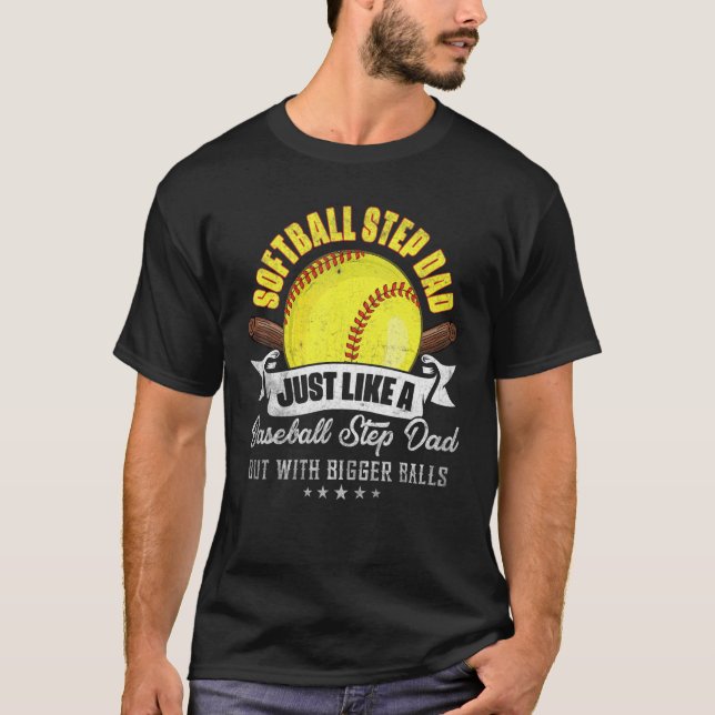 Softball Step Dad Like A Baseball Step Dad With Bi T-Shirt (Front)