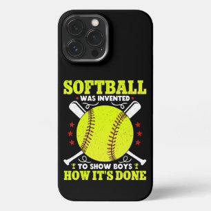 Softball Was Invented To Show Boys How It's Done  iPhone 13 Pro Max Case