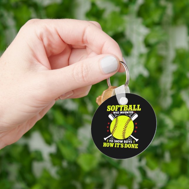 Softball Was Invented To Show Boys How It's Done  Keychain (Hand)