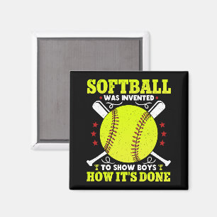 Softball Was Invented To Show Boys How It's Done Magnet