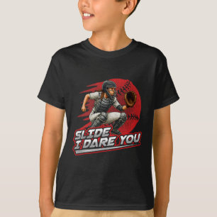 Softll Catcher Slide I Dare You Strong Girl Design T-Shirt