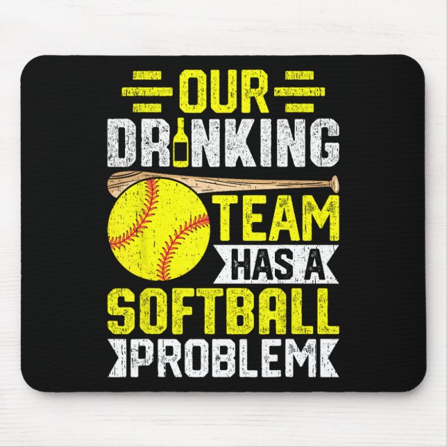 Softll - Our Drinking Team Has A Softll Problem  Mouse Pad (Front)