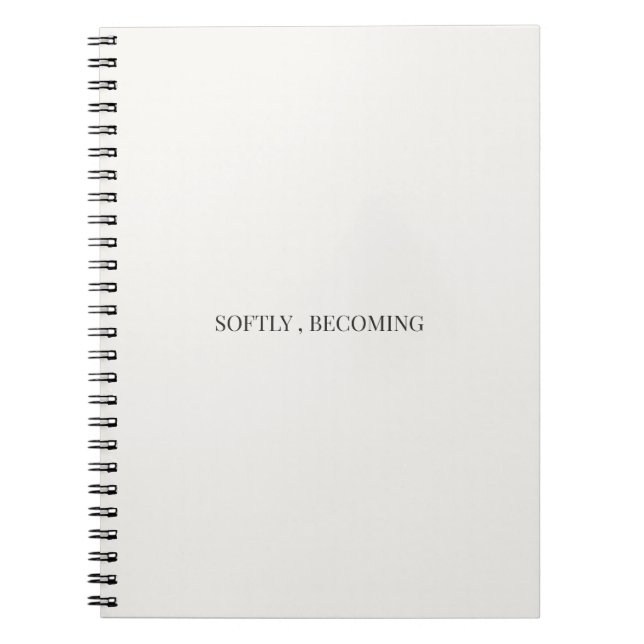 Softly Becoming Notebook – Elegant Minimalist Quot (Front)