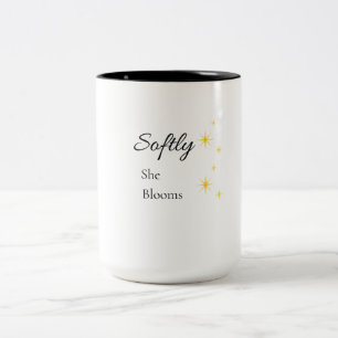Softly She Blooms Mug   Feminine Inspirational Mug