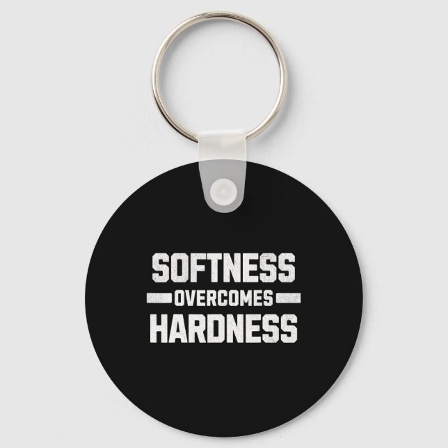 Softness Overcomes Hardness. Yielding To Strength  Keychain (Front)
