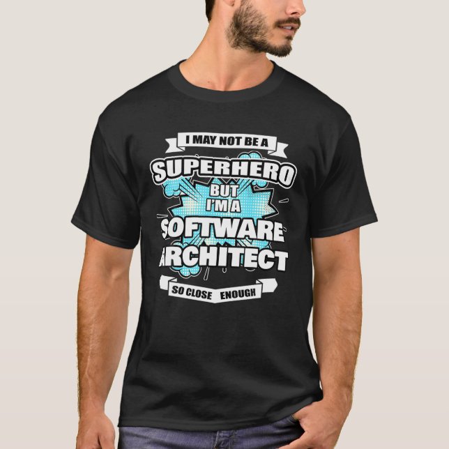 Software Architect Gift Superhero Software Archite T-Shirt (Front)