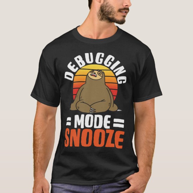Software Developer Debugging Mode Snooze T-Shirt (Front)