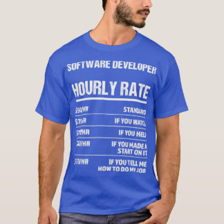 Software Developer Hourly Rate Funny Birthday Gift T-Shirt