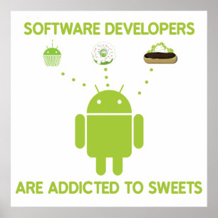 Software Developers Are Addicted To Sweets Poster