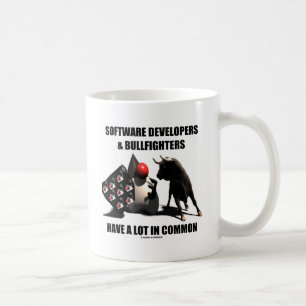 Software Developers Bullfighters Have In Common Coffee Mug