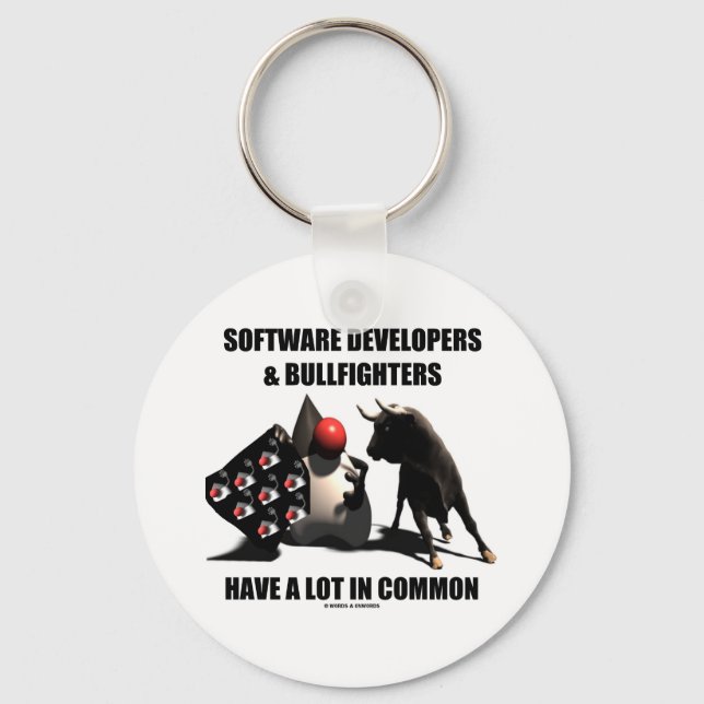 Software Developers Bullfighters Have In Common Keychain (Front)