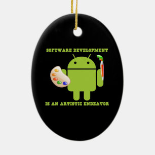Software Development Is An Artistic Endeavour Ceramic Ornament